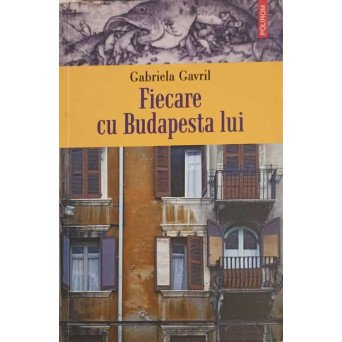 FIECARE CU BUDAPESTA LUI