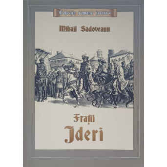 FRATII JDERI. TRILOGIE ISTORICA