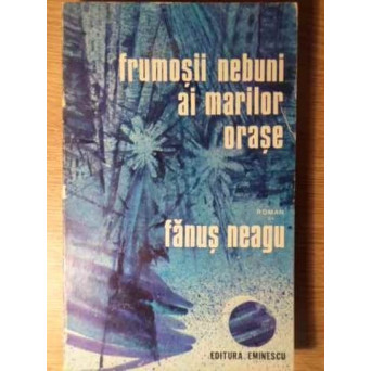 FRUMOSII NEBUNI AI MARILOR ORASE