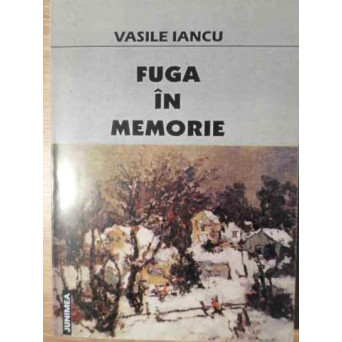 FUGA IN MEMORIE (CU DEDICATIA AUTORULUI)