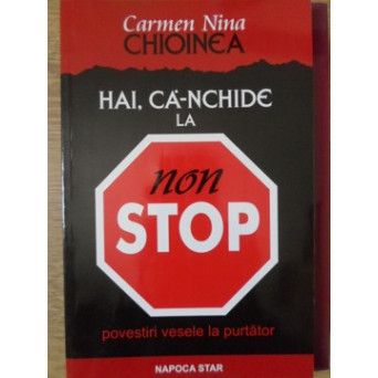 HAI, CA-NCHIDE LA NON STOP. POVESTIRI VESELE LA PURTATOR