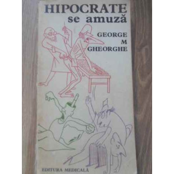 HIPOCRATE SE AMUZA. ANTOLOGIE UMORISTICA EDUCATIV-SANITARA