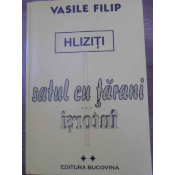 HLIZITI SATUL CU TARANI INTORSI VOL.2