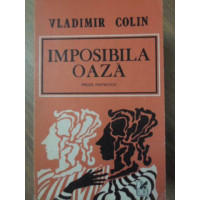 IMPOSIBILA OAZA. PROZE FANTASTICE