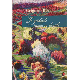 IN GRADINILE JOCULUI CU ILUZIILE