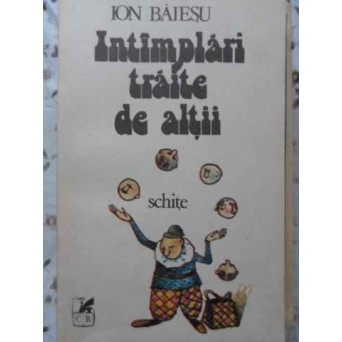 INTAMPLARI TRAITE DE ALTII. SCHITE