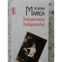 INTOARCEREA HULIGANULUI INTOARCEREA HULIGANULUI