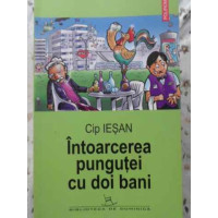 INTOARCEREA PUNGUTEI CU DOI BANI INTOARCEREA PUNGUTEI CU DOI BANI