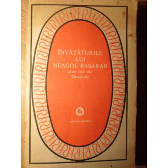 INVATATURILE LUI NEAGOE BASARAB CATRE FIUL SAU THEODOSIE