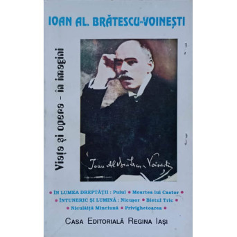 IOAN AL. BRATESCU-VOINESTI. VIATA SI OPERA IN IMAGINI