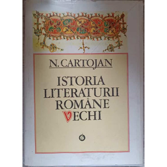 ISTORIA LITERATURII ROMANE VECHI