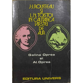 J.-J. ROUSSEAU SI L.N. TOLSTOI IN CAUTAREA VARSTEI DE AUR
