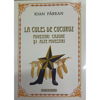 LA CULES DE CUCURUZ. POVESTIRI CAZONE SI ALTE POVESTIRI