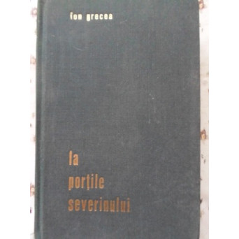 LA PORTILE SEVERINULUI