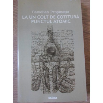 LA UN COLT DE COTITURA. PUNCTUL ATOMIC