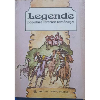 LEGENDE POPULARE ISTORICE ROMANESTI