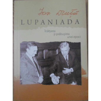LUPANIADA, INALTAREA SI PRABUSIREA UNEI EPOCI