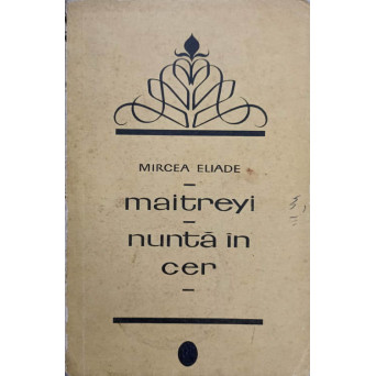 MAITREYI. NUNTA IN CER