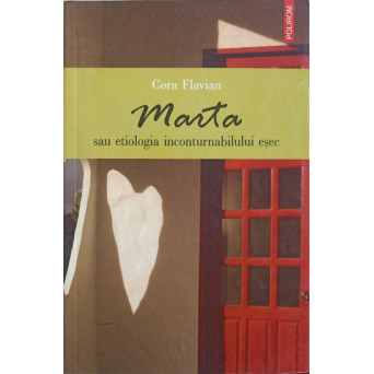 MARTA SAU ETIOLOGIA INCONTURNABILULUI ESEC