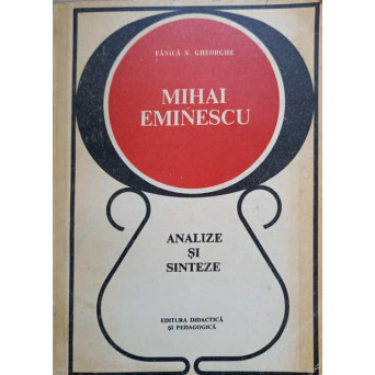 MIHAI EMINESCU. ANALIZE SI SINTEZE