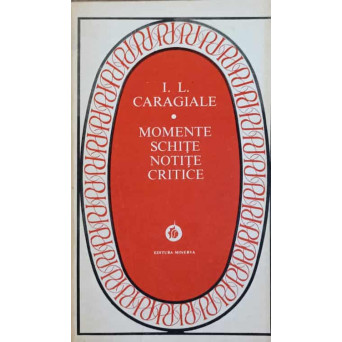 MOMENTE. SCHITE. NOTITE CRITICE