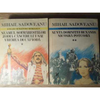 NEAMUL SOIMARESTILOR. ZODIA CANCERULUI SAU VREMEA DUCAI VODA. NUNTA DOMNITEI RUXANDA. NICOARA POTCOAVA VOL.1-2