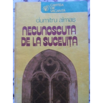 NECUNOSCUTA DE LA SUCEVITA