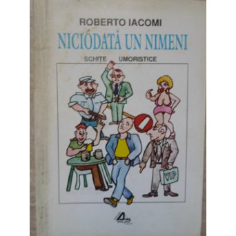 NICIODATA UN NIMENI. SCHITE UMORISTICE