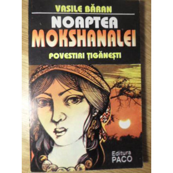 NOAPTEA MOKSHANALEI. POVESTIRI TIGANESTI