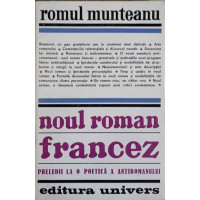 NOUL ROMAN FRANCEZ. PRELUDII LA O POETICA A ANTIROMANULUI NOUL ROMAN FRANCEZ. PRELUDII LA O POETICA A ANTIROMANULUI