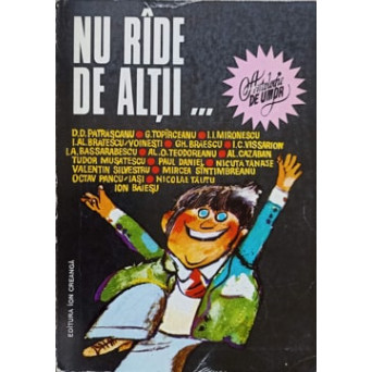 NU RADE DE ALTII... (ANTOLOGIE DE UMOR)