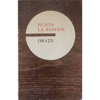 NUNTA LA ROMANI. ORATII
