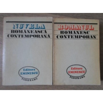 NUVELA ROMANEASCA CONTEMPORANA. ROMANUL ROMANESC CONTEMPORAN 1944-1974 VOL.1-2