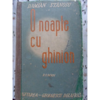 O NOAPTE CU GHINION
