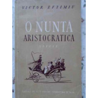 O NUNTA ARISTOCRATICA. NUVELE O NUNTA ARISTOCRATICA. NUVELE