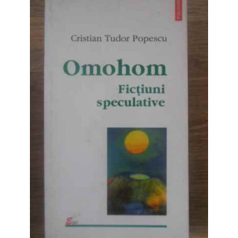 OMOHOM. FICTIUNI SPECULATIVE