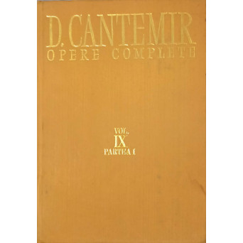 OPERE COMPLETE VOL.IX PARTEA I DE ANTIQUIS ET HODIERNIS MOLDAVIAE NOMINIBUS SI HISTORIA MOLDO-VLACHI