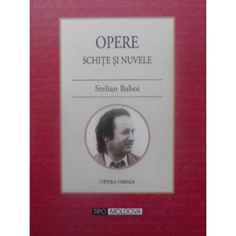OPERE. SCHITE SI NUVELE