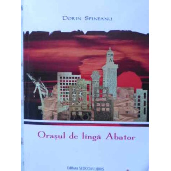 ORASUL DE LANGA ABATOR