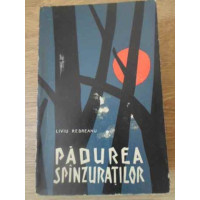 PADUREA SPANZURATILOR PADUREA SPANZURATILOR
