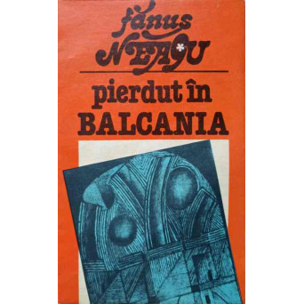 PIERDUT IN BALCANIA