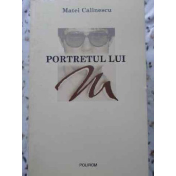 PORTRETUL LUI M