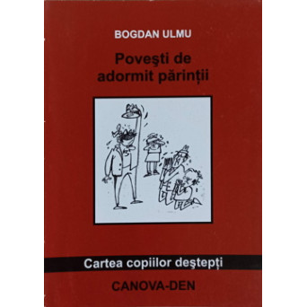 POVESTI DE ADORMIT PARINTII. CARTEA COPIILOR DESTEPTI