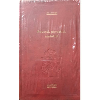 POVESTI, POVESTIRI, AMINTIRI