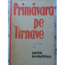 PRIMAVARA PE TIRNAVE  VOL.2