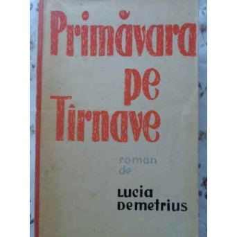 PRIMAVARA PE TIRNAVE  VOL.2