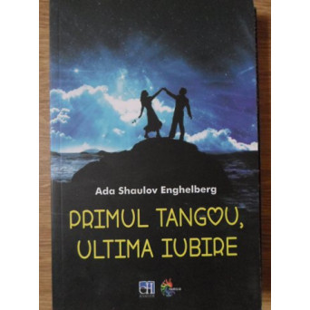 PRIMUL TANGOU, ULTIMA IUBIRE