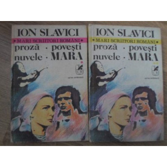 PROZA. POVESTI. NUVELE. MARA VOL. 1-2