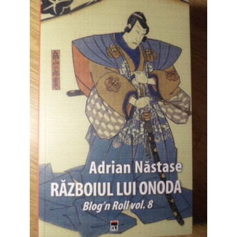 RAZBOIUL LUI ONODA. BLOGN ROLL VOL.8