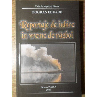 REPORTAJE DE IUBIRE IN VREME DE RAZBOI